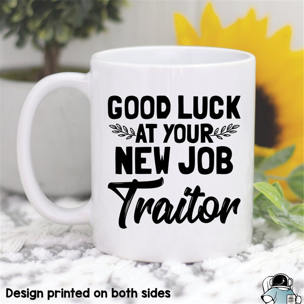 MR-482023134946-good-luck-at-your-new-job-traitor-coffee-mug-funny-coworker-image-1.jpg