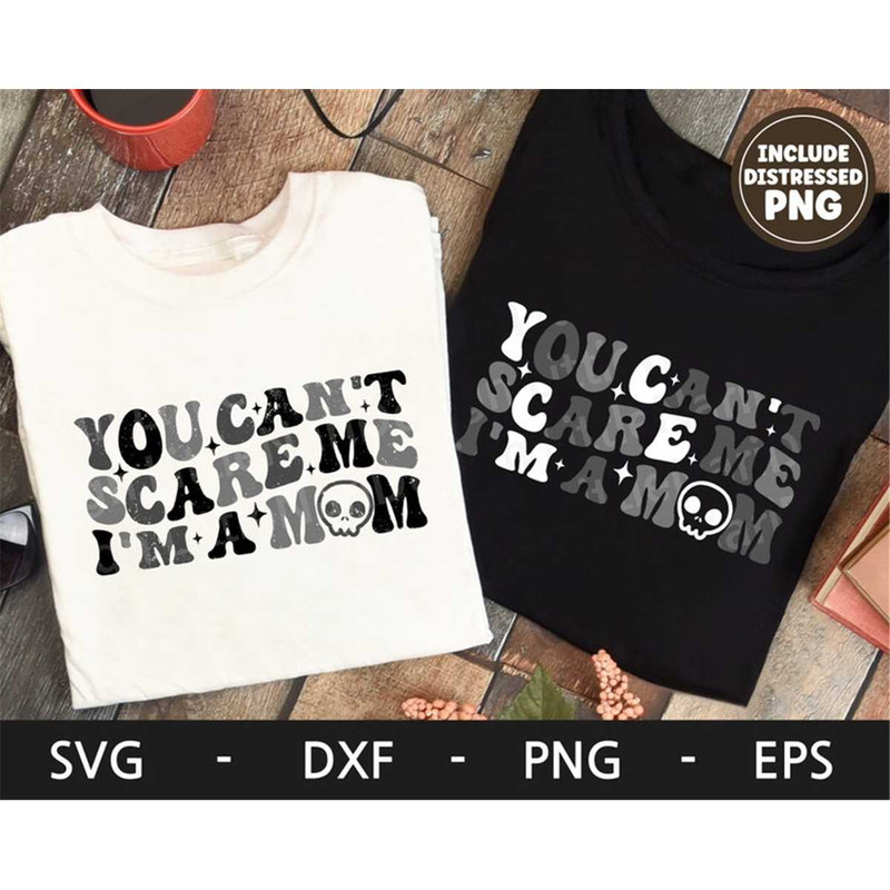 MR-48202313511-you-cant-scare-me-im-a-mom-svg-halloween-shirt-image-1.jpg