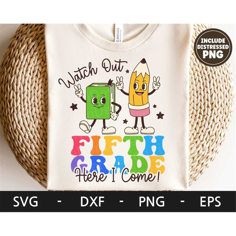 MR-482023135836-watch-out-fifth-grade-here-i-come-svg-first-day-of-school-image-1.jpg