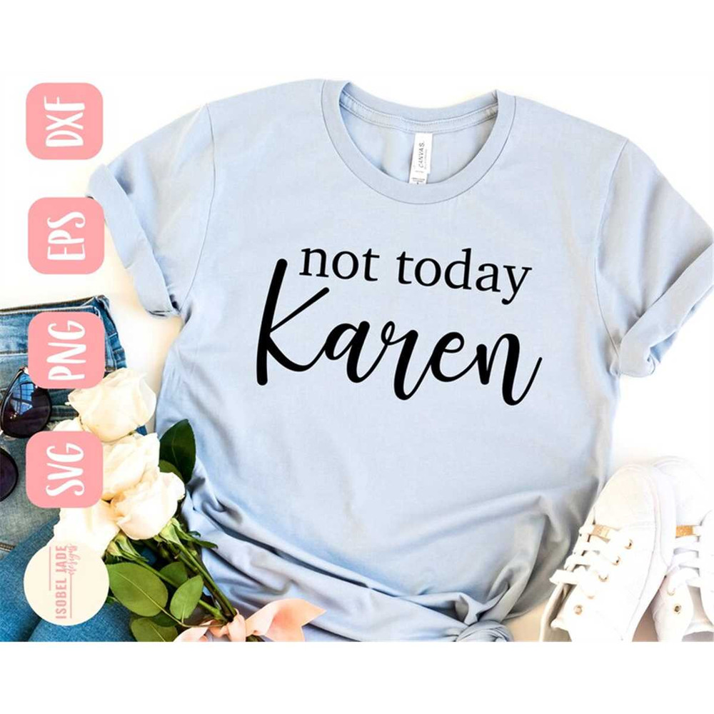 MR-482023135950-not-today-karen-svg-adulting-svg-be-kind-svg-shirt-funny-image-1.jpg