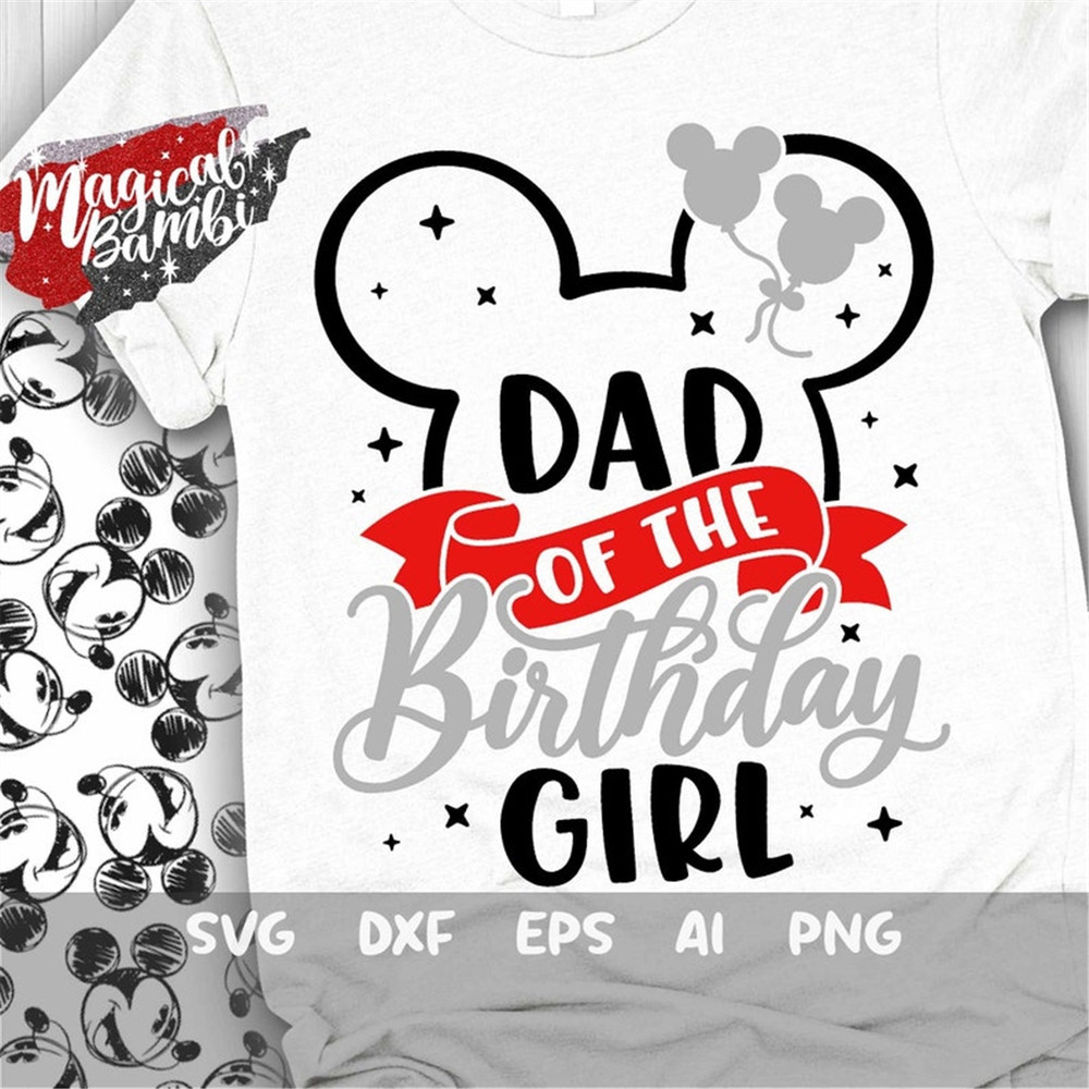 MR-48202314122-dad-of-the-birthday-girl-svg-mouse-birthday-svg-mouse-ears-image-1.jpg