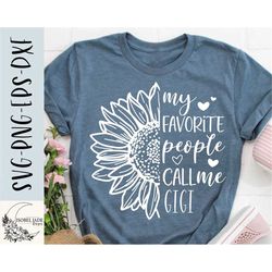 gigi svg design - my favorite people call me gigi svg file for cricut - great grandma shirt svg - sunflower digital down