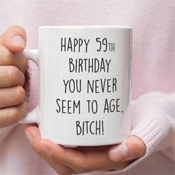 59th birthday gag gift, gift for 59th birthday, funny 59th birthday mug, 59 year old birthday gifts