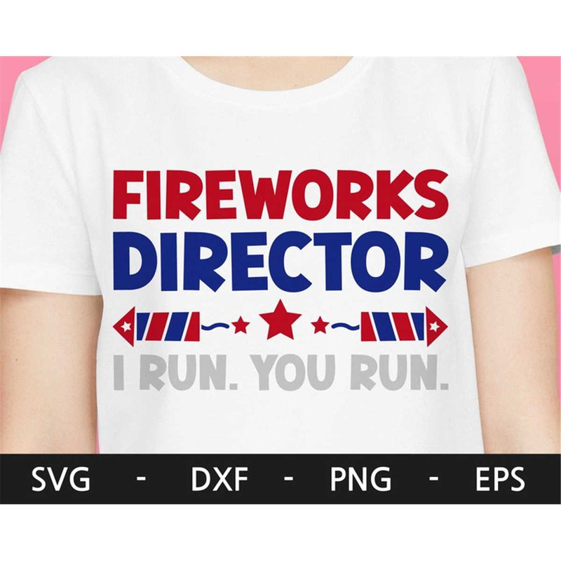 MR-48202314144-fireworks-director-i-run-you-run-svg-4th-of-july-svg-july-image-1.jpg