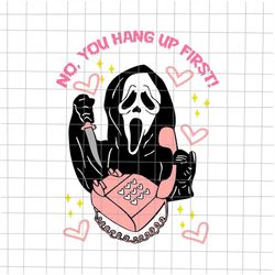 ghostface calling svg, scream halloween svg, no you hang up first svg, scream you hang up svg, funny ghost halloween svg