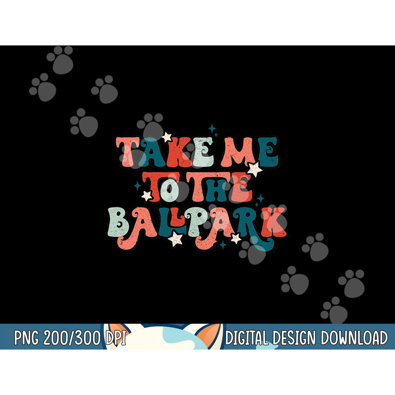 Retro Baseball Take Me To The Ballpark Funny Baseball Mom png, sublimation.jpg