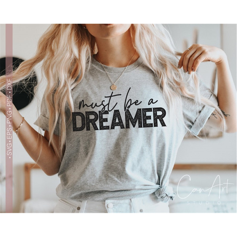 MR-48202314282-must-be-a-dreamer-svg-png-sublimation-design-inspirational-image-1.jpg