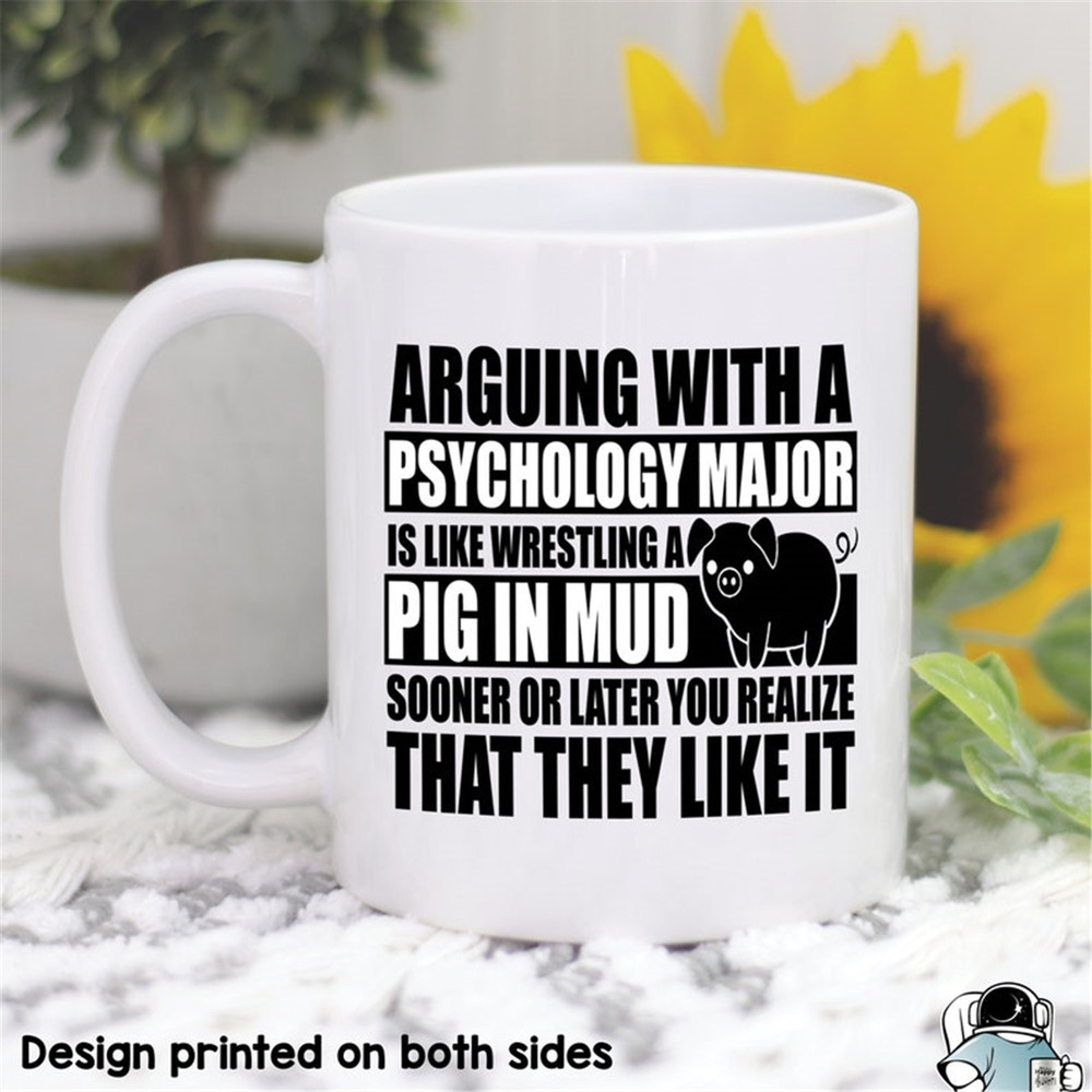 MR-482023143229-arguing-with-a-psychology-major-like-wrestling-a-pig-in-mud-image-1.jpg
