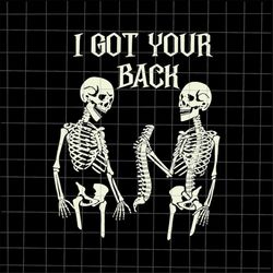 i got your back skeletons halloween svg, skeletons halloween svg, skeletons dancing svg, skeleton quote halloween svg, s