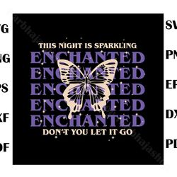 enchanted this night is sparkling svg eras tour svg file, eras tour sv