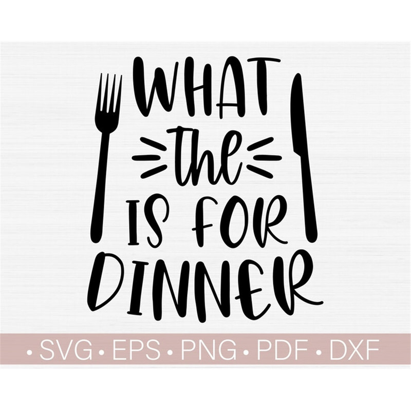 MR-482023151622-what-the-is-for-dinner-svg-funny-kitchen-svg-png-quote-image-1.jpg