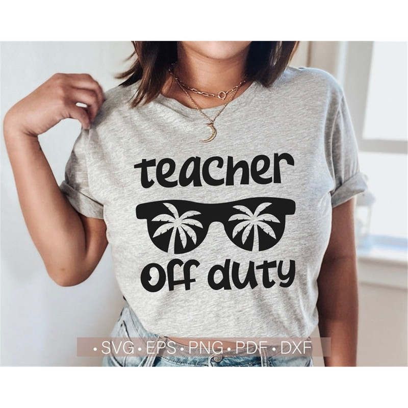 MR-482023151850-teacher-off-duty-svg-summer-teacher-shirt-svg-for-cut-file-image-1.jpg