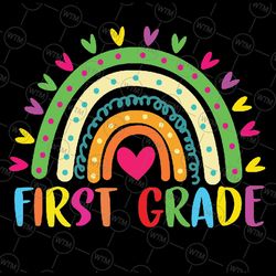 first grade teacher svg, 1st grade teacher svg, first day of school svg, teacher rainbow svg,back to school png, digital