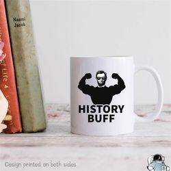abraham lincoln history buff coffee mug  american president historian or teacher gift