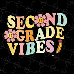 second grade vibes 2nd grade 1st day of school teacher kids svg, second grade vibes svg, back to school png, digital dow