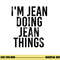 I M JEAN DOING JEAN THINGS Name Funny Birthday Gift Idea png, sublimation copy.jpg