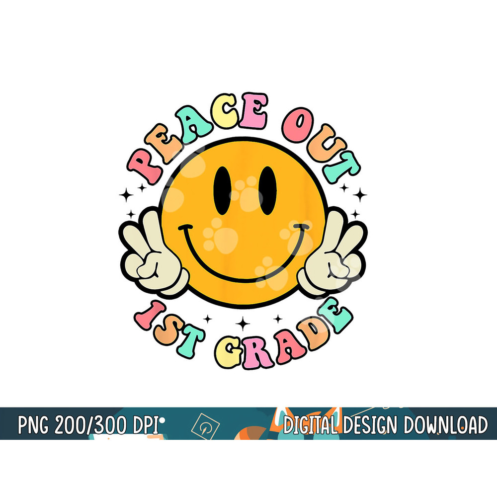 Retro Last Day Of School Peace Out 1st Grade Teacher Kids  png, sublimation copy.jpg