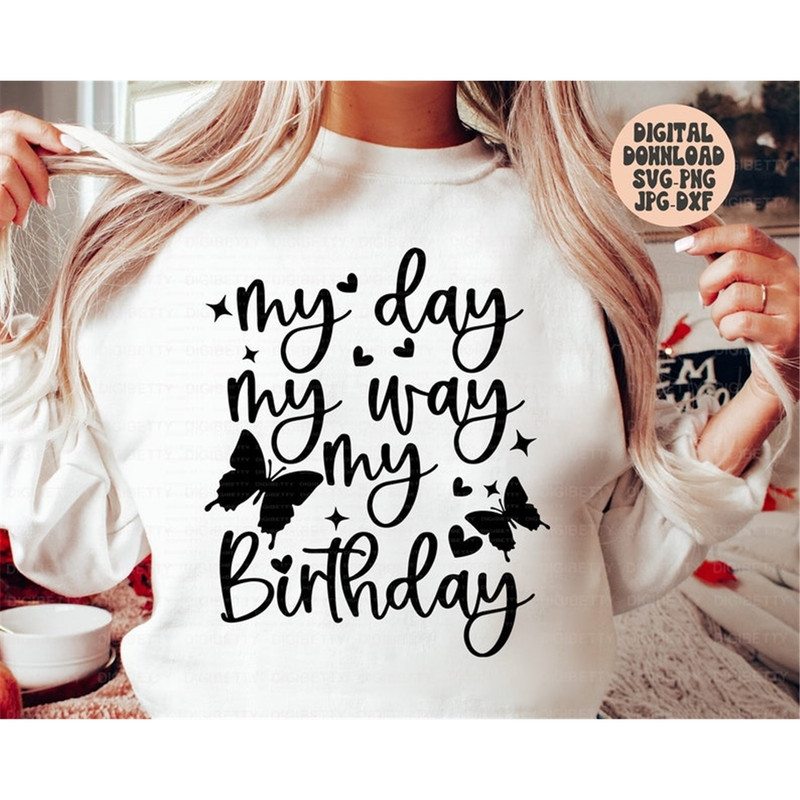 MR-48202315318-my-day-my-way-my-birthday-svg-png-jpg-dxf-birthday-svg-image-1.jpg