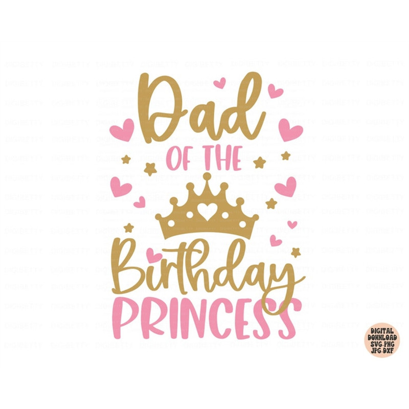 MR-48202315364-dad-of-the-birthday-princess-svg-birthday-girl-svg-png-jpg-image-1.jpg