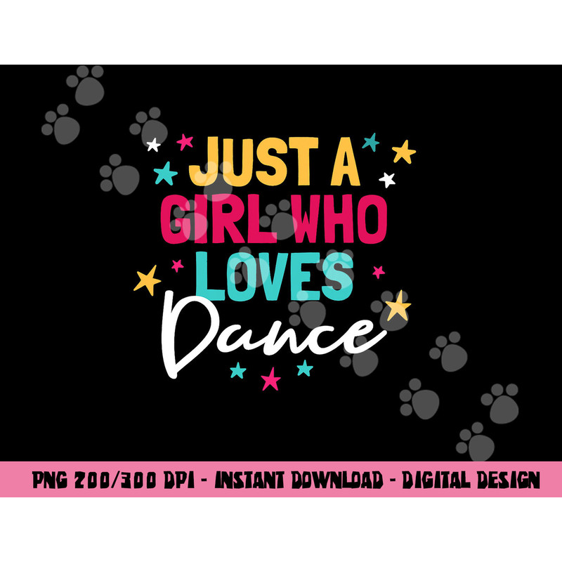 I m Just A Girl Who Loves Dance Cute Dance Student Teacher png, sublimation copy.jpg