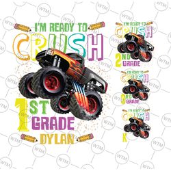 custom i'm ready to crush 1st grade png, personalized monster truck png, first day of school png, digital download