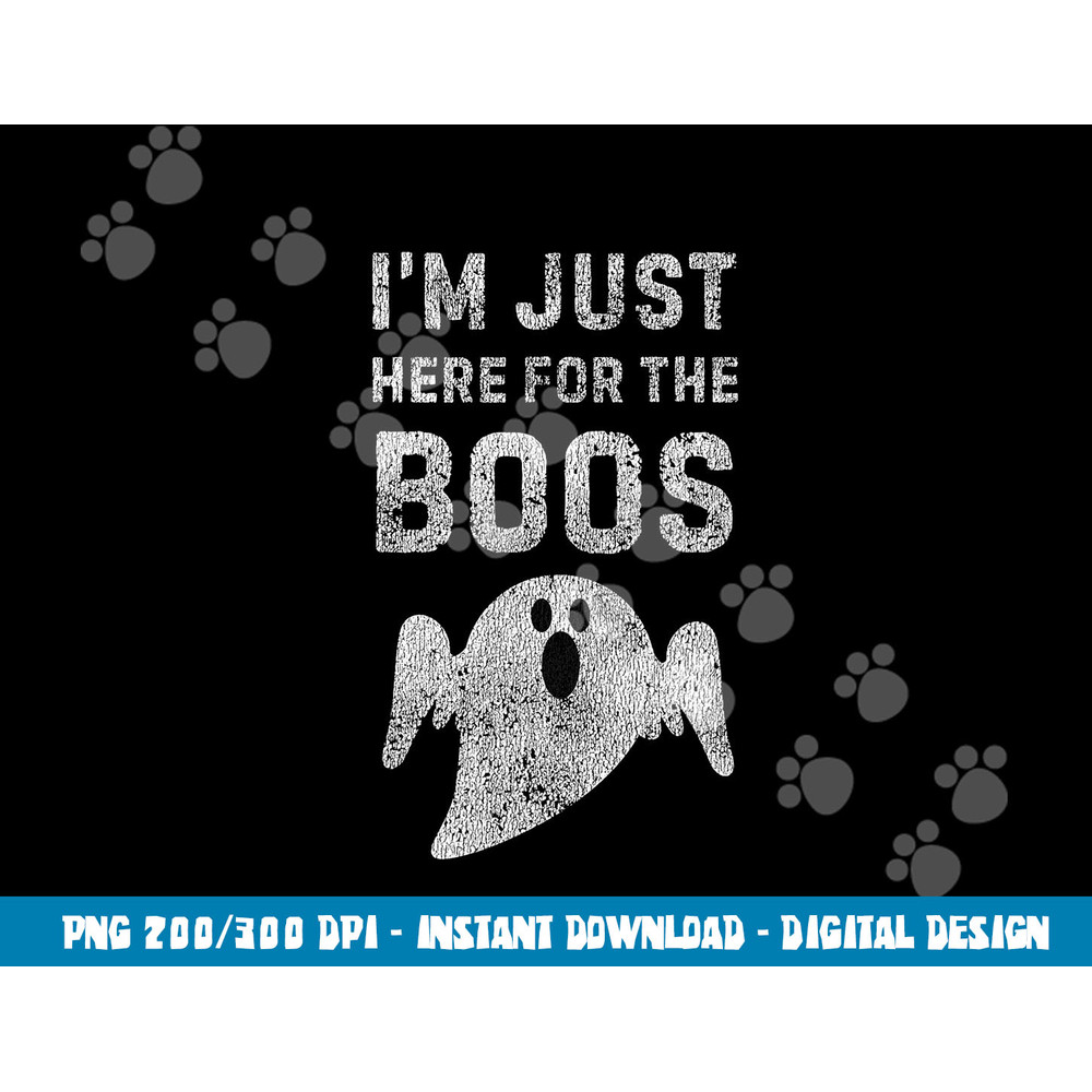I m Just Here for the Boos Shirt, Hilarious Halloween Shirt png,sublimation copy.jpg