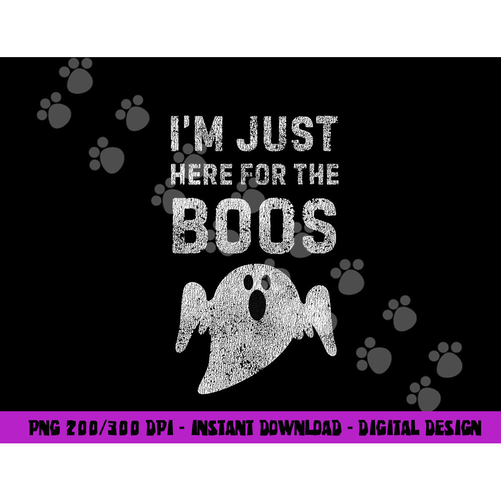 I m Just Here for the Boos Shirt, Hilarious Halloween Shirt png,sublimation copy.jpg