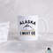 MR-482023154246-alaska-is-calling-i-must-go-coffee-mug-alaskan-cruise-or-image-1.jpg