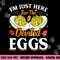 I m Just Here For The Deviled Eggs png, sublimation copy.jpg