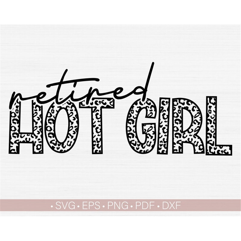MR-482023155210-retired-hot-girl-svg-png-leopard-print-svg-funny-mom-svg-image-1.jpg