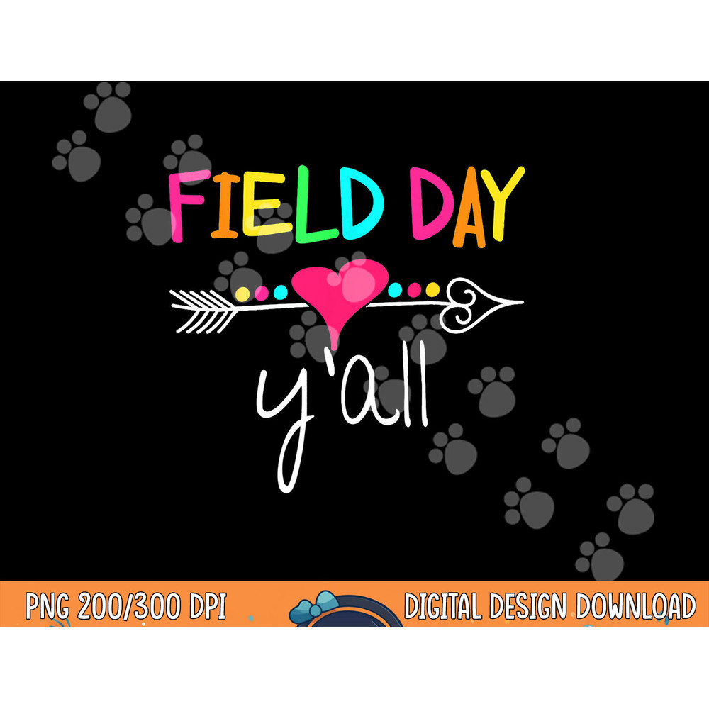 Field Day Y all Funny Shirt For Teacher Kids Field Day 2023 png, sublimation copy.jpg