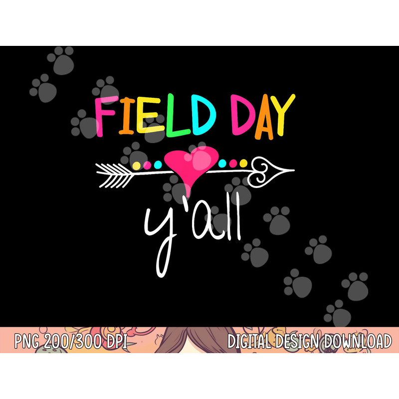 Field Day Y all Funny Shirt For Teacher Kids Field Day 2023 png, sublimation copy.jpg