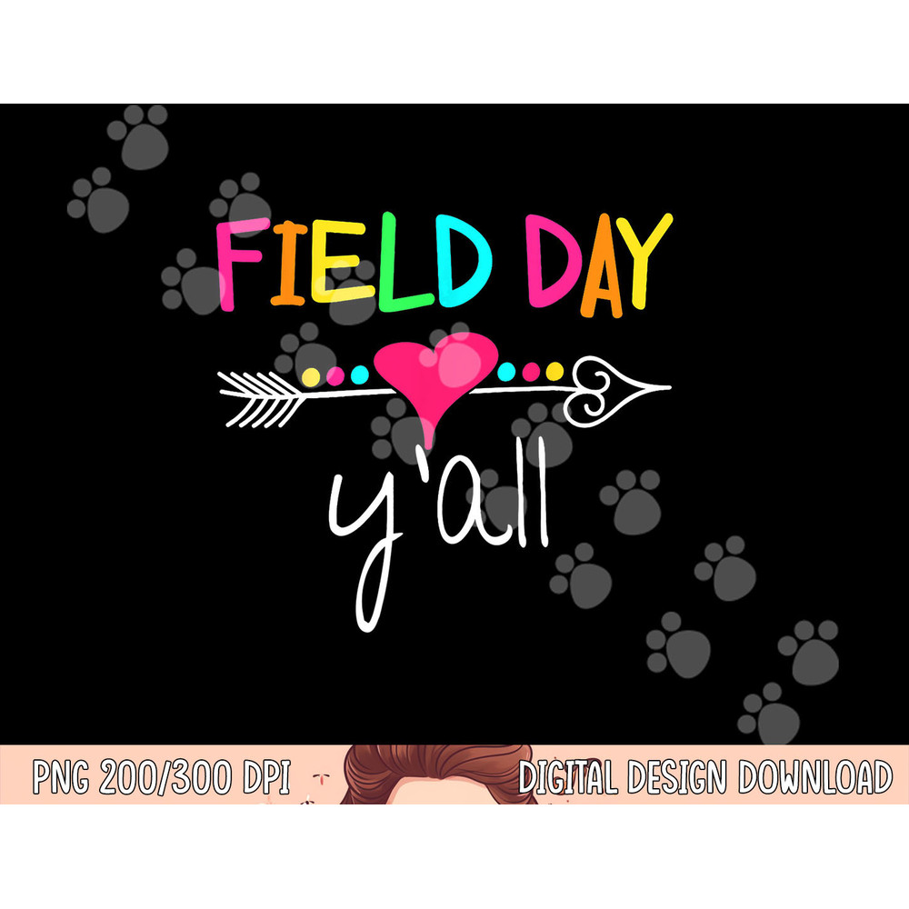 Field Day Y all Funny Shirt For Teacher Kids Field Day 2023 png, sublimation copy.jpg