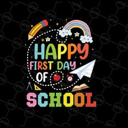 happy first day of school svg, kindergarten teacher svg, teacher appreciation svg, back to school png, digital download