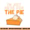 I m Just Here For The Pie Christmas Pumpkin Funny Turkey Day png, sublimation copy.jpg