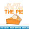 I m Just Here For The Pie Christmas Pumpkin Funny Turkey Day png, sublimation copy.jpg