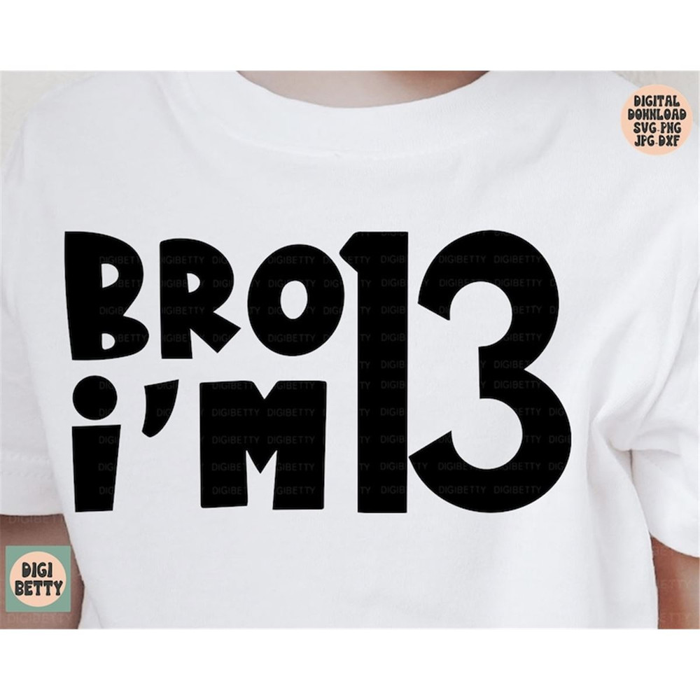 MR-482023155911-bro-im-13-svg-png-jpg-dxf-13th-birthday-shirt-svg-image-1.jpg