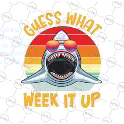 guess what week it up png, funny shark png, sharks kill png, digital download