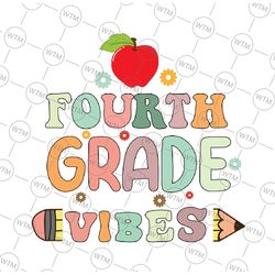 back to school fourth grade vibes student teacher svg, retro teacher life svg, back to school png, digital download