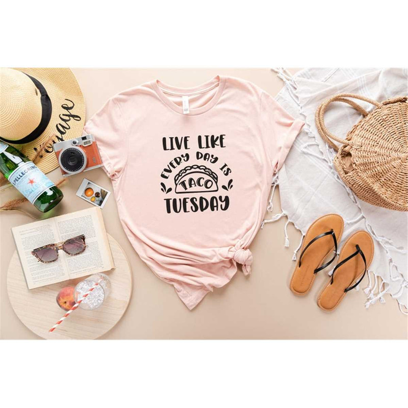 MR-48202316750-live-like-every-day-is-taco-tuesday-shirt-taco-shirt-funny-image-1.jpg