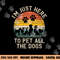 I m Just Here to Pet All the Dogs Pet Dog Lover  png, sublimation copy.jpg