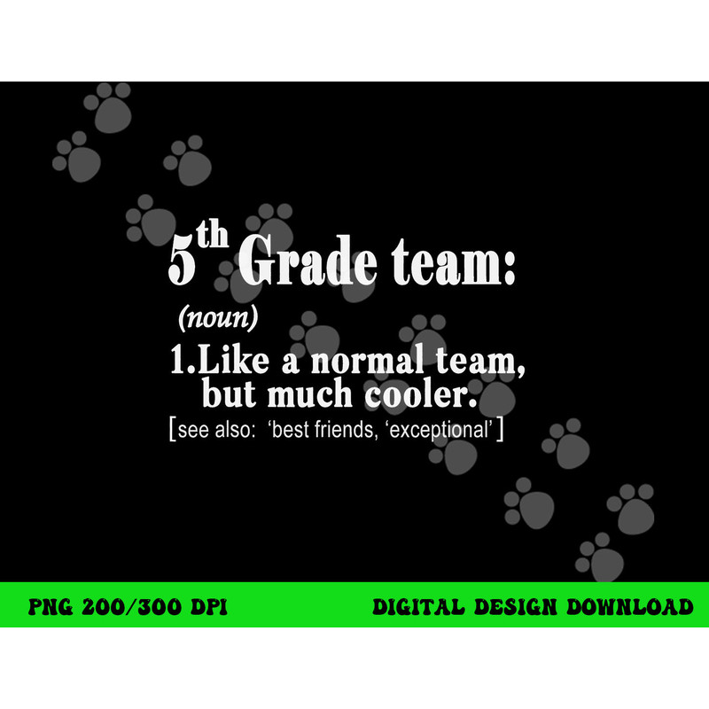 Fifth 5th Grade Team Definition T Shirt Teacher Team Gift png, sublimation copy.jpg