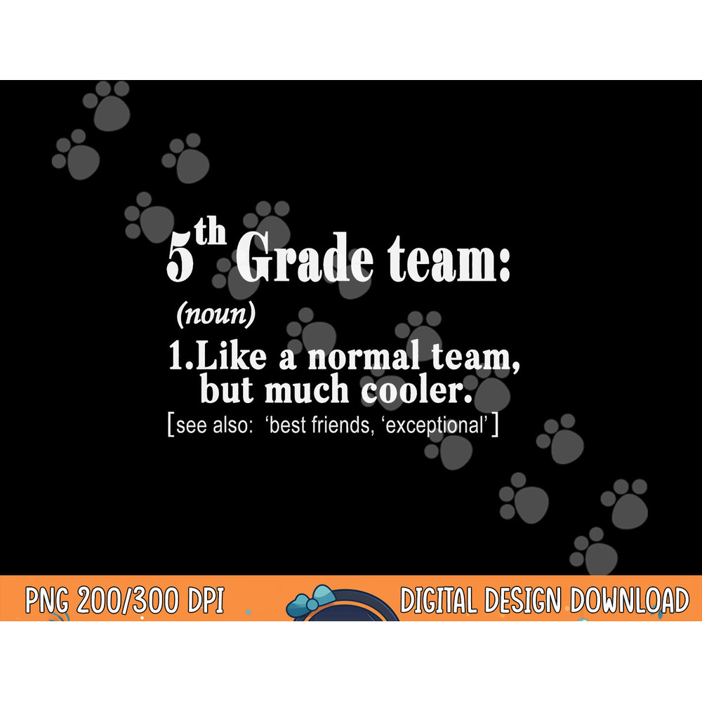 Fifth 5th Grade Team Definition T Shirt Teacher Team Gift png, sublimation copy.jpg