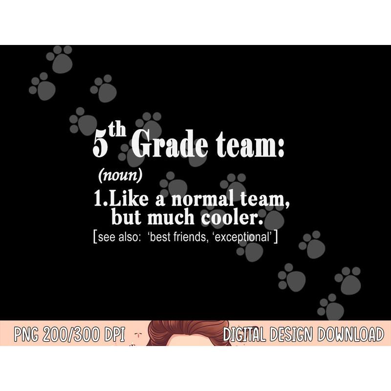 Fifth 5th Grade Team Definition T Shirt Teacher Team Gift png, sublimation copy.jpg
