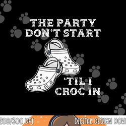 retro the party don t start til l croc in nurse costume png, sublimation copy