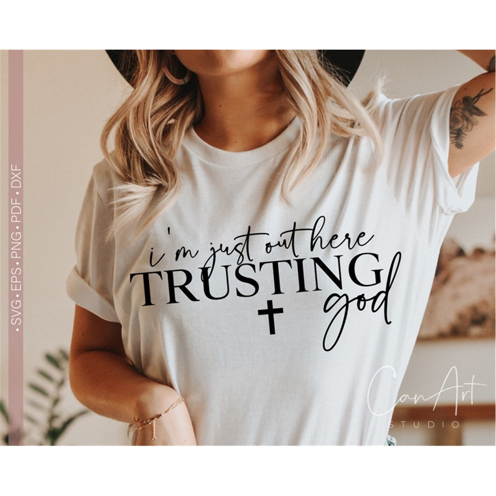 MR-482023162235-im-just-out-here-trusting-god-svg-christian-svg-png-image-1.jpg