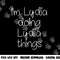 I m LYDIA Doing Funny Things Women Name Birthday Gift Idea png, sublimation copy.jpg