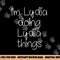 I m LYDIA Doing Funny Things Women Name Birthday Gift Idea png, sublimation copy.jpg