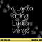 I m LYDIA Doing Funny Things Women Name Birthday Gift Idea png, sublimation copy.jpg