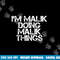 I M MALIK DOING MALIK THINGS Funny Birthday Name Gift Idea png, sublimation copy.jpg
